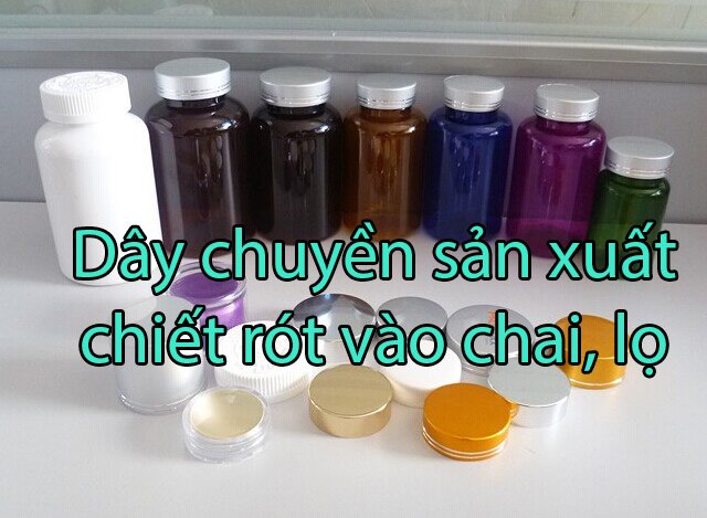Dây chuyền sản xuất chiết rót vào chai, lọ