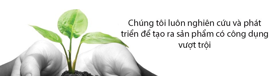 nghiên cứu và phát triển để tạo ra sản phẩm có công dụng vượt trội