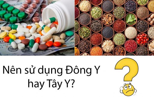 Nên sử dụng Đông Y hay Tây Y