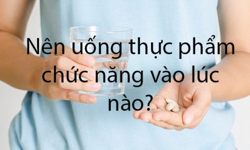Thời gian nên uống thực phẩm chức năng