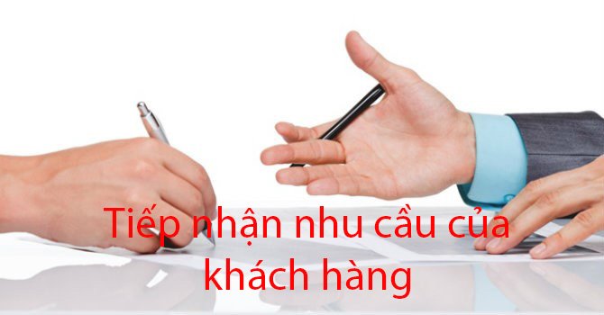 Tiếp nhận nhu cầu của khách hàng