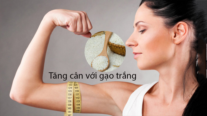 Tăng cân với gạo trắng