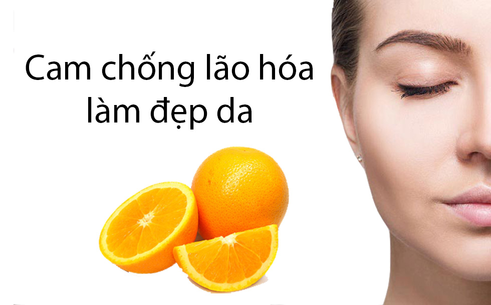 Cam chống lão hóa, làm đẹp da