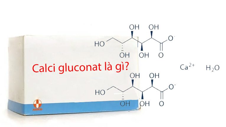 Calci gluconat là gì?