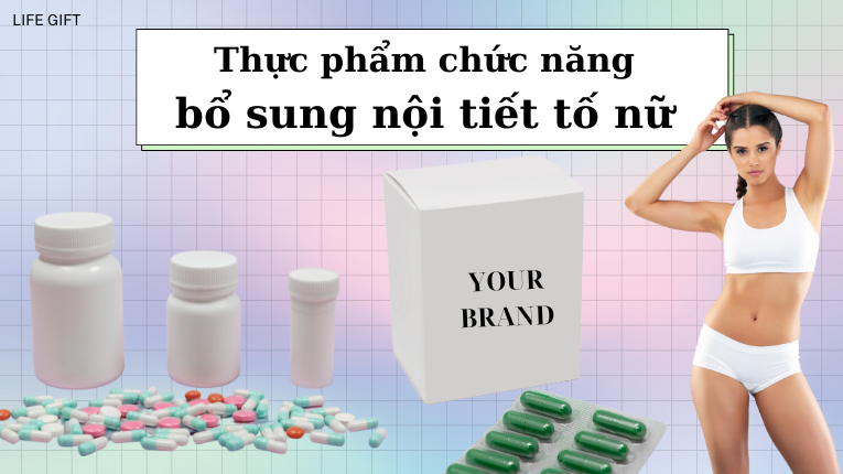 Thực phẩm chức năng bổ sung nội tiết tố nữ